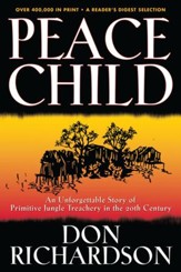 Peace Child: An Unforgettable Story of Primitive Jungle Treachery in the 20th Century - eBook