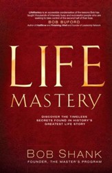 LifeMastery: Discover the Timeless Secrets Found in History's Greatest Story - eBook