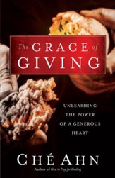 Grace of Giving, The: Unleashing the Power of a Generous Heart - eBook