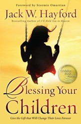 Blessing Your Children: Give the Gift that Will Change Their Lives Forever - eBook