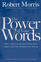 Power of Your Words, The: How God Can Bless Your Life Through the Words You Speak - eBook