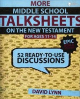 More Middle School TalkSheets on the New Testament: Epic Bible Stories