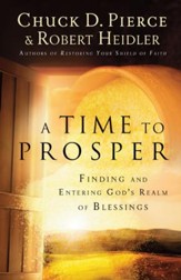 Time to Prosper, A: Finding and Entering God's Realm of Blessings - eBook