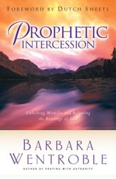 Prophetic Intercession: Unlocking Miracles and Releasing the Blessings of God - eBook