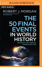 The 50 Final Events in World History: The Bible's Last Words on Earth's Final Days - unabridged audiobook on MP3-CD