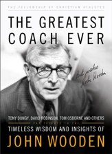 Greatest Coach Ever, The (The Heart of a Coach Series): Timeless Wisdom and Insights of John Wooden - eBook