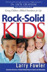 Rock-Solid Kids: Giving Children A Biblical Foundation for Life - eBook