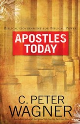 Apostles Today: Biblical Government for Biblical Power - eBook