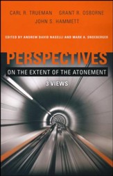 Perspectives on the Extent of the Atonement: 3 Views