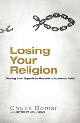 Losing Your Religion: Moving from Superficial Routine to Authentic Faith - eBook