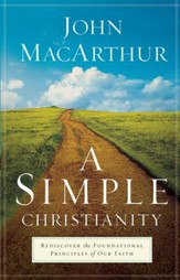 Simple Christianity, A: Rediscover the Foundational Principles of Our Faith - eBook