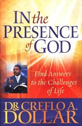 In the Presence of God: Find Answers to the Challenges  of Life