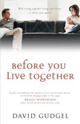 Before You Live Together: Will Living Together Bring Your Closer or Drive You Apart? - eBook
