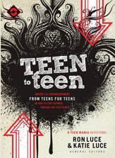 Teen to Teen: Advice and Encouragement from Teens for Teens - eBook