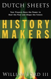 History Makers: Your Prayers Have the Power to Heal the Past and Shape the Future - eBook