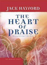 Heart of Praise, The: Worship After God's Own Heart - eBook
