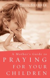 Mother's Guide to Praying for Your Children, A - eBook