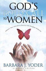 God's Bold Call to Women: Embrace Your God Given Destiny With Kingdom Authority - eBook