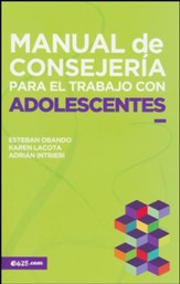 Manual de consejería para el trabajo con adolescentes  (Counseling Manual for Working with Youth)