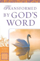 Transformed by God's Word (Women of the Word Bible Study Series) - eBook