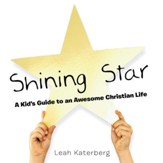 Shining Star: A Kids Guide to an Awesome Christian Life - eBook