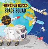 Finn's Fun Trucks: Space Squad, Hardcover