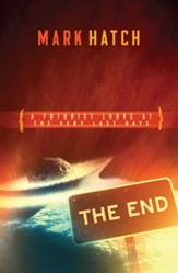 End, The: A Futurist's Guide to the Very Last Days - eBook