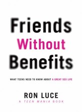 Friends without Benefits: What Teens Need to Know About a Great Sex LIfe - eBook