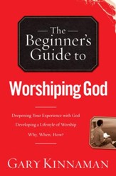Beginner's Guide to Worshiping God, The - eBook