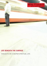 Life Beneath the Surface: Thoughts on a Deeper Spiritual Life - eBook