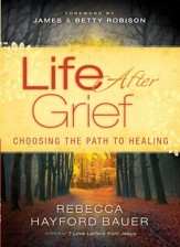 Life After Grief: Choosing the Path to Healing - eBook
