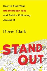 Stand Out: How to Find Your Breakthrough Idea and Build a Following Around It - eBook