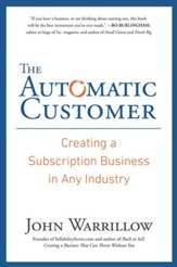 The Automatic Customer: Creating a Subscription Business in Any Industry - eBook