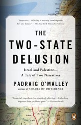 The Two-State Delusion: Israel and Palestine ? A Tale of Two Narratives - eBook