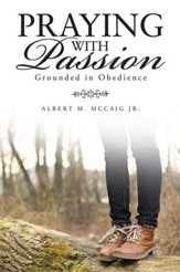 Praying with Passion: Grounded in Obedience - eBook