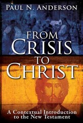 From Crisis to Christ: A Contextual Introduction to the New Testament - eBook