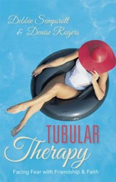 Tubular Therapy: Facing Fear with Friendship & Faith - eBook