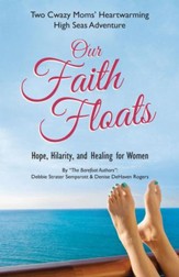 Our Faith Floats: Two Cwazy Moms Heartwarming High Seas Adventure - eBook