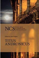 The New Cambridge Shakespeare: Titus Andronicus, 2nd Edition