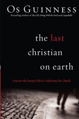 Last Christian on Earth, The: Uncover the Enemy's Plot to Undermine the Church - eBook