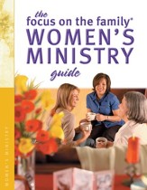 Focus on the Family Women's Ministry Guide, The (Focus on the Family Women's Series) - eBook