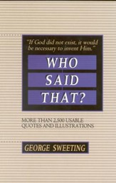 Who Said That?: More than 2,500 Usable Quotes and Illustrations - eBook
