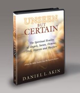 Unseen, But Certain: The Spiritual Reality of Angels, Satan, Demons, Hell and Heaven, Video-Based Kit