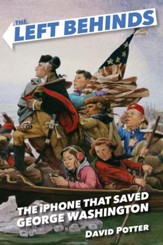 The Left Behinds and the iPhone that Saved George Washington - eBook