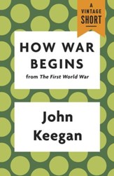 How War Begins: from The First World War / Digital original - eBook