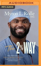 The 2% Way: How a Philosophy of Small Improvements Took Me to Oxford, the NFL, and Neurosurgery - unabridged audiobook on MP3-CD