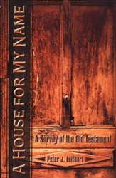 A House for My Name: A Survey of the Old Testament