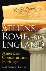 Athens, Rome, and England: America's Constitutional Heritage / Digital original - eBook