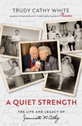 A Quiet Strength: The Life and Legacy of Jeannette M. Cathy