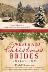 The Westward Christmas Brides Collection: 9 Historical Romances Answer the Call of the American West - eBook